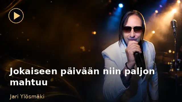 Jokaiseen päivään niin paljon mahtuu – Jari Ylösmäki
